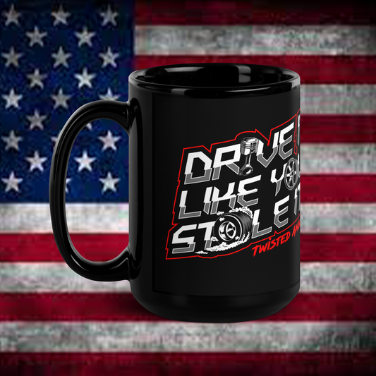 Drive it like you stole it coffee cup